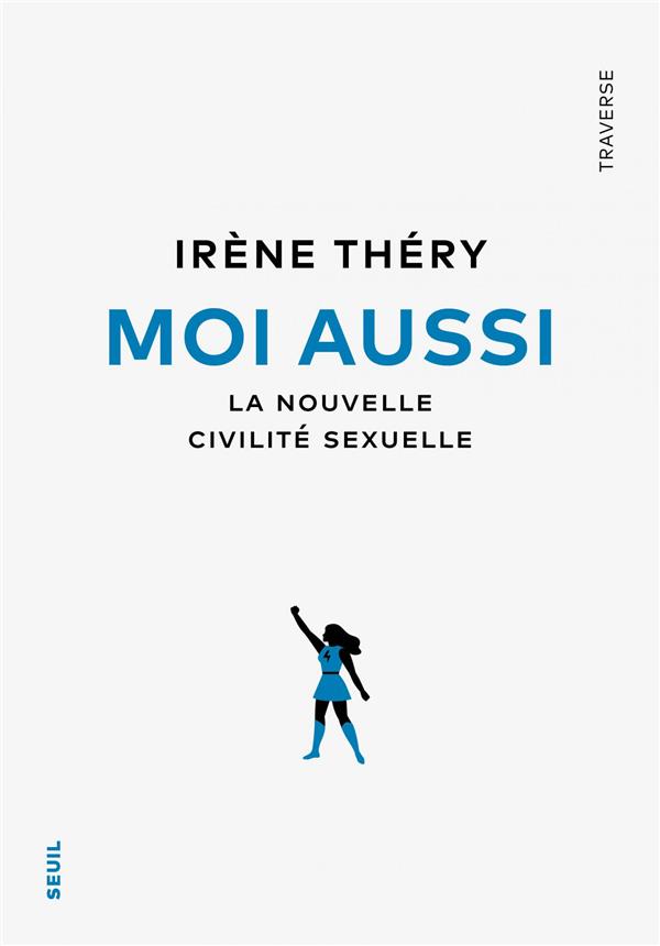 Moi aussi. la nouvelle civilite sexuelle