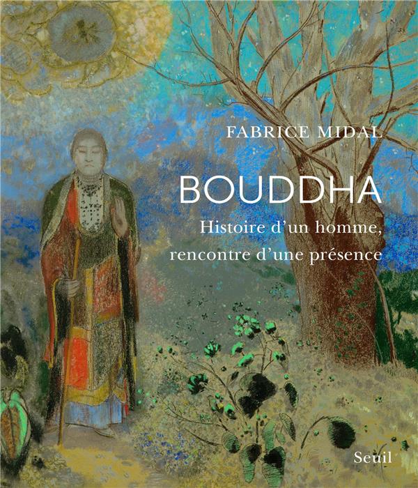 BOUDDHA - HISTOIRE D'UN HOMME, RENCONTRE D'UN PRESENCE