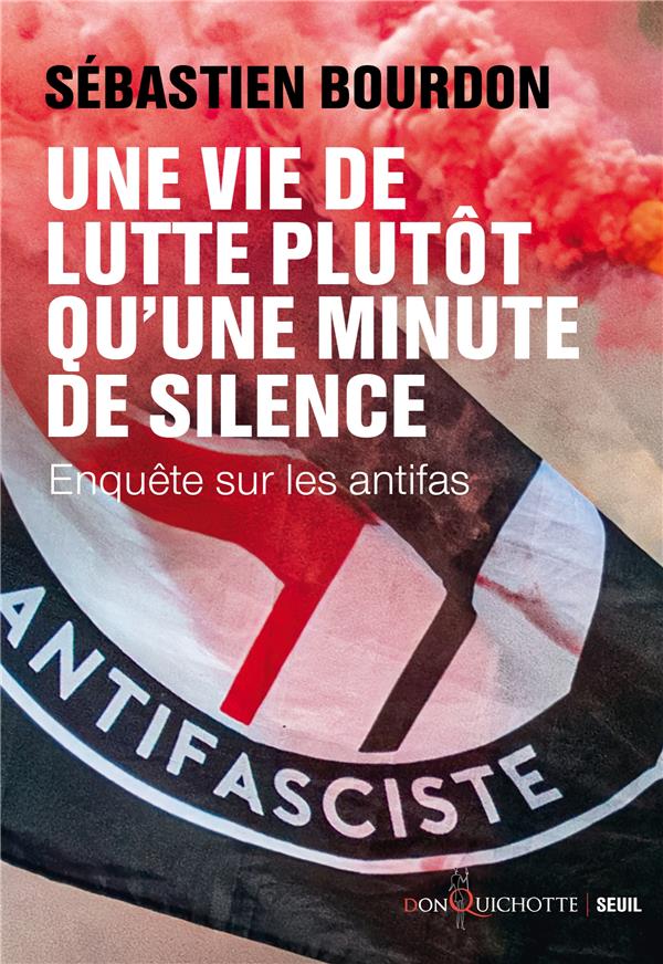 Une vie de lutte plutot qu'une minute de silence - enquete sur les antifas