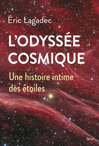 L'ODYSSEE COSMIQUE. UNE HISTOIRE INTIME DES ETOILES
