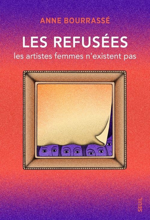 Les refusees - les artistes femmes n'existent pas