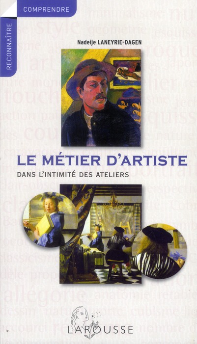 Le metier d'artiste - dans l'intimite des ateliers