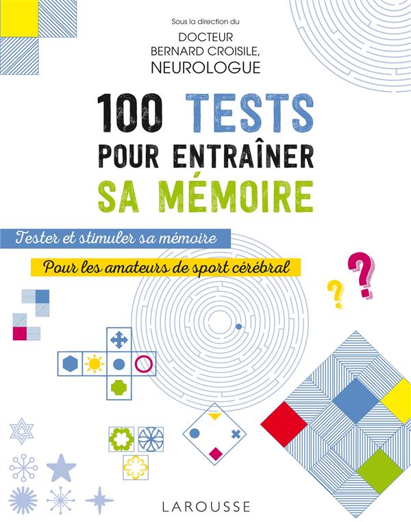 100 TESTS POUR ENTRAINER SA MEMOIRE