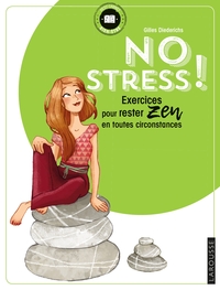 NO STRESS ! - EXERCICES POUR RESTER ZEN EN TOUTES CIRCONSTANCES