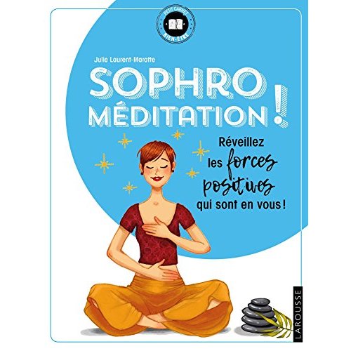Sophro-meditation - reveillez les forces positives qui sont en vous !