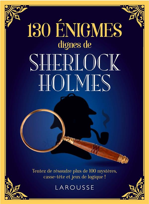 130 ENIGMES DIGNES DE SHERLOCK HOLMES