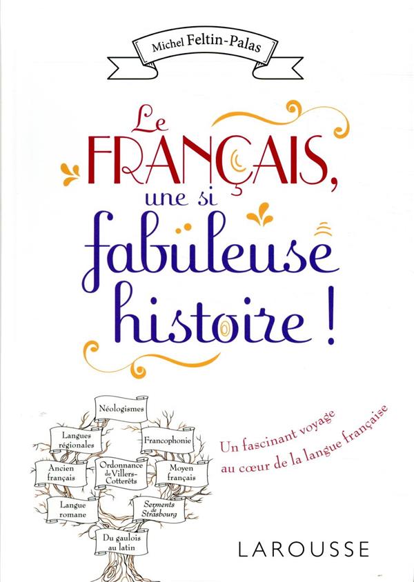 Le francais, une si fabuleuse histoire !