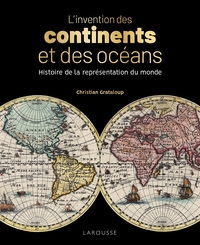 L'INVENTION DES CONTINENTS ET DES OCEANS