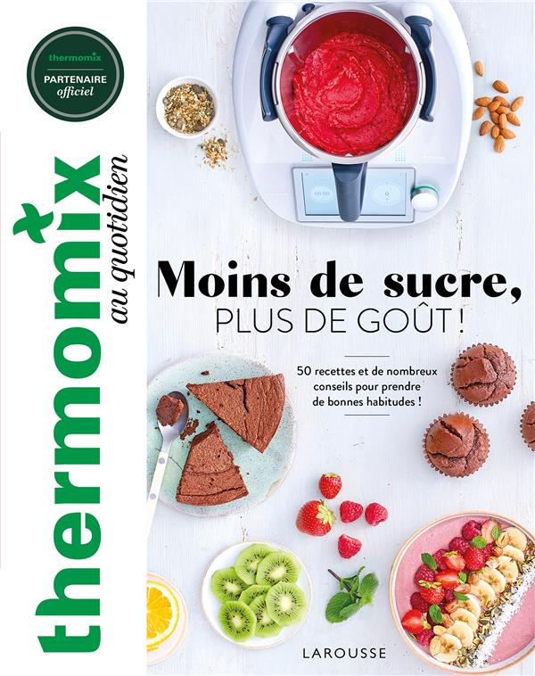 Thermomix : moins de sucre, plus de gout !