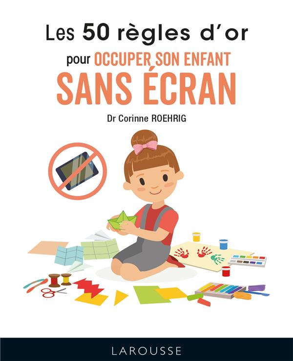 Les 50 regles d'or pour occuper son enfant sans ecran