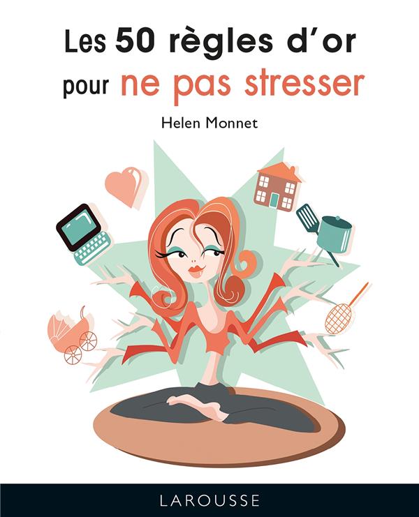 Les 50 regles d'or pour ne pas stresser