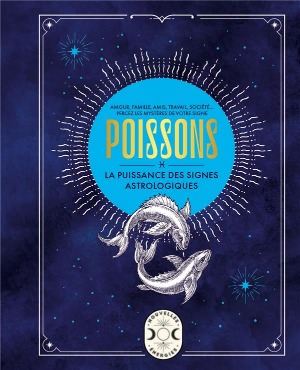 POISSONS, LA PUISSANCE DES SIGNES ASTROLOGIQUES
