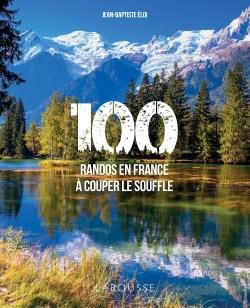 100 RANDOS EN FRANCE A COUPER LE SOUFFLE