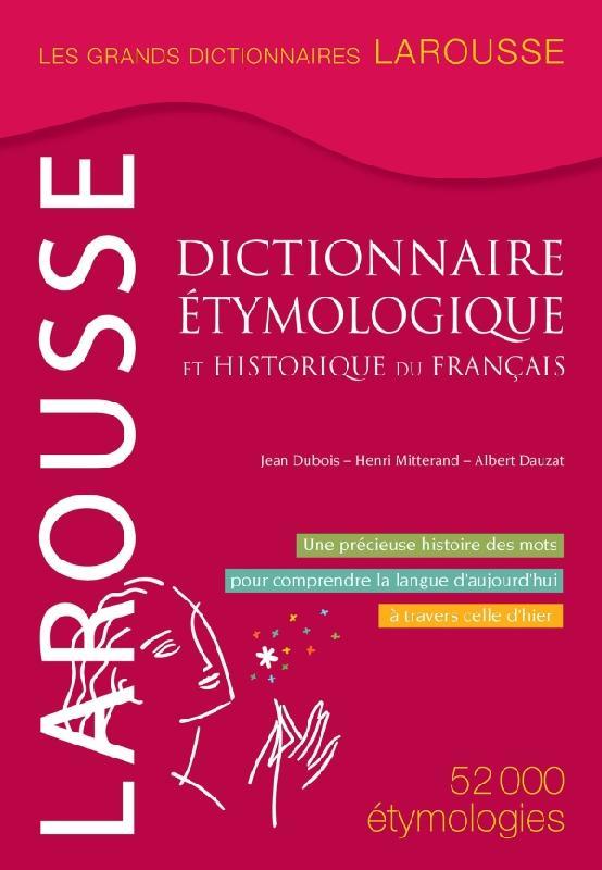 Dictionnaire etymologique et historique du francais