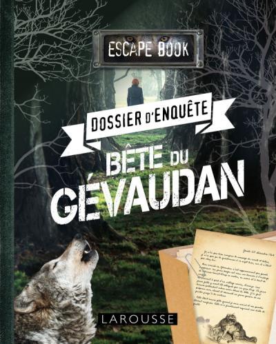 ESCAPE BOOK - DOSSIER D'ENQUETE - BETE DU GEVAUDAN