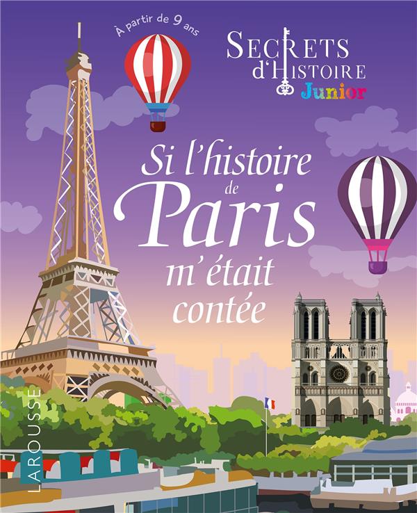 SECRETS D'HISTOIRE - SI L'HISTOIRE DE PARIS M'ETAIT CONTEE