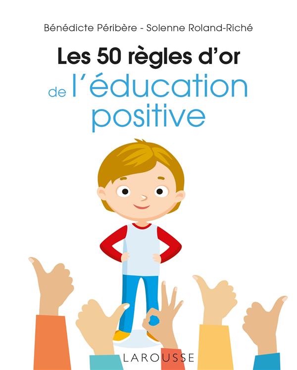 Les 50 regles d'or de l'education positive