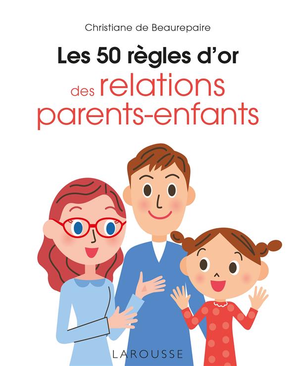 Les 50 regles d'or des relations parents-enfants