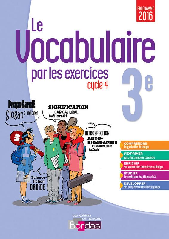 Le vocabulaire par les exercices 3e 2017 cahier d'exercices