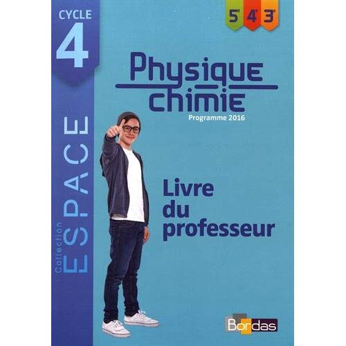E.S.P.A.C.E. COLLEGE PHYSIQUE-CHIMIE CYCLE 4 2017 LIVRE DU PROFESSEUR