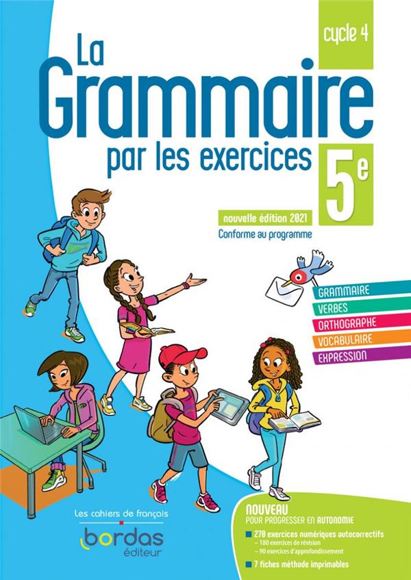 LA GRAMMAIRE PAR LES EXERCICES 5E 2021 CAHIER DE L'ELEVE