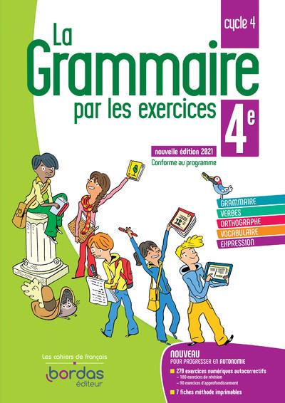 LA GRAMMAIRE PAR LES EXERCICES 4E 2021 CAHIER DE L'ELEVE