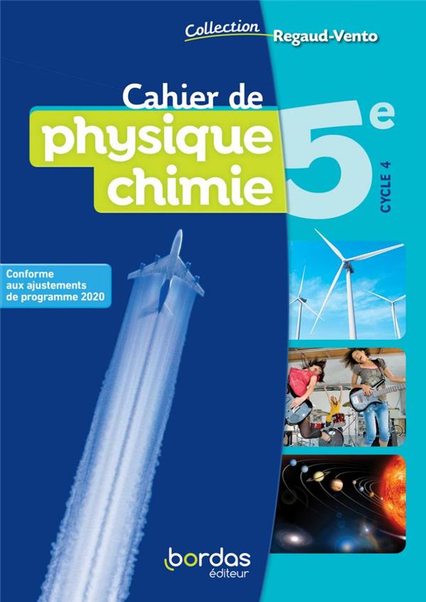 REGAUD/VENTO PHYSIQUE CHIMIE 5E 2021 CAHIER DE L'ELEVE