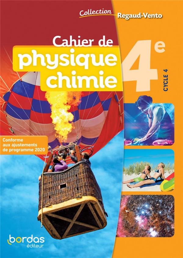REGAUD/VENTO PHYSIQUE CHIMIE 4E 2021 CAHIER DE L'ELEVE