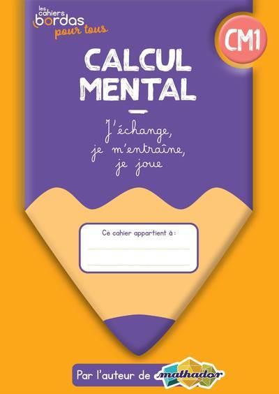 Cahiers bordas pour tous - calcul mental cm1 - 2022 - cahier - eleve