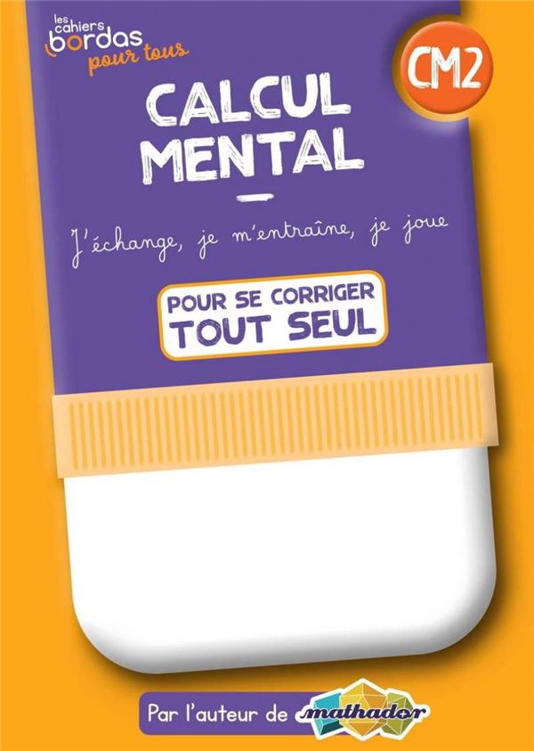 Cahiers bordas pour tous - calcul mental cm2 - 2022 - cahier corrige