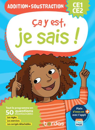 Ca y est, je sais ! addition - soustraction ce1-ce2