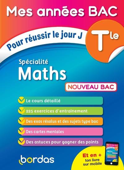Mes annees bac pour reussir le jour j specialite maths tle