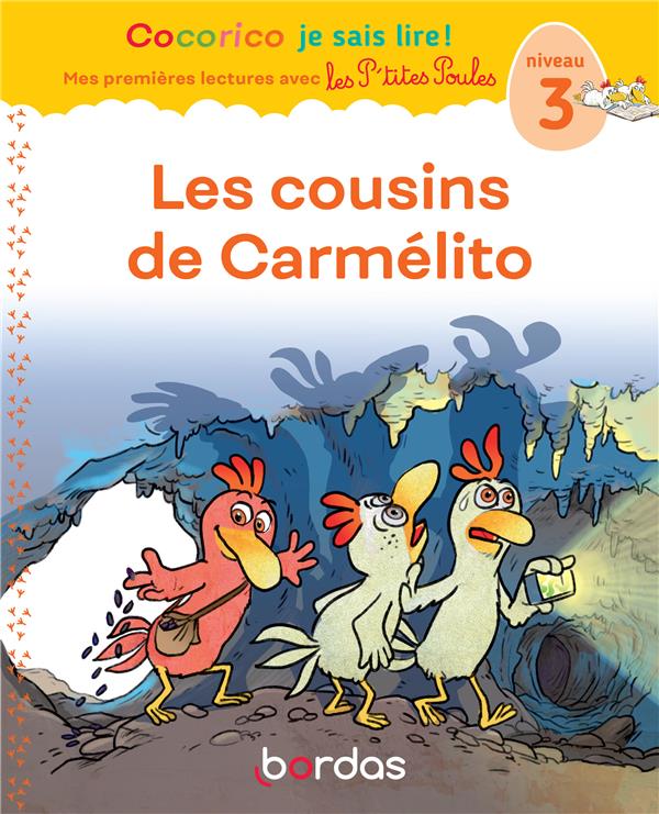 Cocorico je sais lire ! premieres lectures avec les p'tites poules - les cousins de carmelito