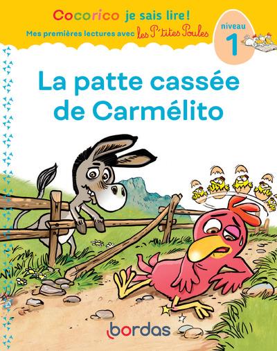 LA PATTE CASSEE DE CARMELITO - COCORICO JE SAIS LIRE ! MES PREMIERES LECTURES AVEC LES P'TITES POULE