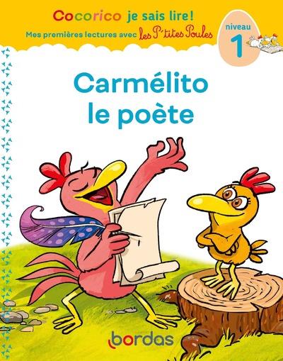 Cocorico je sais lire ! premieres lectures avec les p'tites poules - carmelito le poete - niveau 1