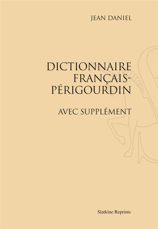 DICTIONNAIRE FRANCAIS-PERIGOURDIN, AVEC SUPPLEMENT. (1914)
