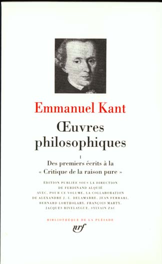 Oeuvres philosophiques - vol01 - des premiers ecrits a la critique de la raison pure (1747-1781)