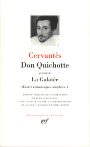 OEUVRES ROMANESQUES COMPLETES - I - DON QUICHOTTE/LA GALATEE