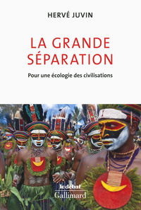 LA GRANDE SEPARATION - POUR UNE ECOLOGIE DES CIVILISATIONS