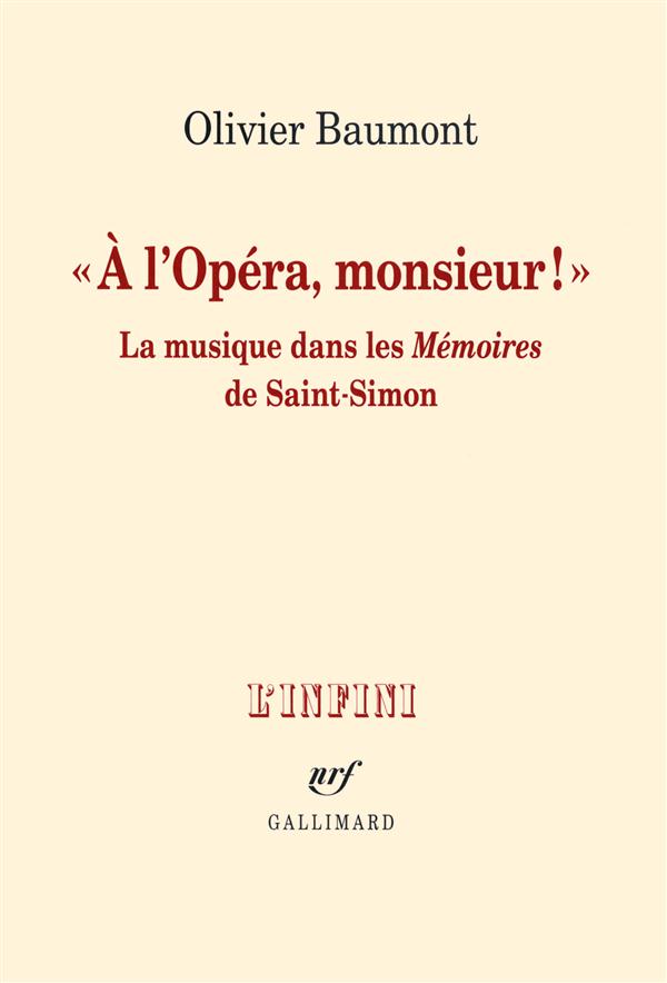 "A L'OPERA, MONSIEUR !" - LA MUSIQUE DANS LES MEMOIRES DE SAINT-SIMON