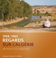 REGARDS SUR L'ALGERIE - (1954-1962)