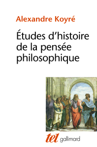 ETUDES D'HISTOIRE DE LA PENSEE PHILOSOPHIQUE