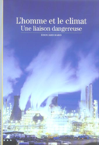 L'HOMME ET LE CLIMAT - UNE LIAISON DANGEREUSE
