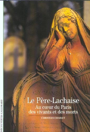 Le pere-lachaise - au coeur du paris des vivants et des morts