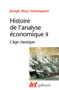 HISTOIRE DE L'ANALYSE ECONOMIQUE - VOL02 - L'AGE CLASSIQUE (1790 A 1870)