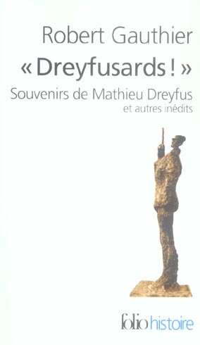 "DREYFUSARDS !" - SOUVENIRS DE MATHIEU DREYFUS ET AUTRES INEDITS