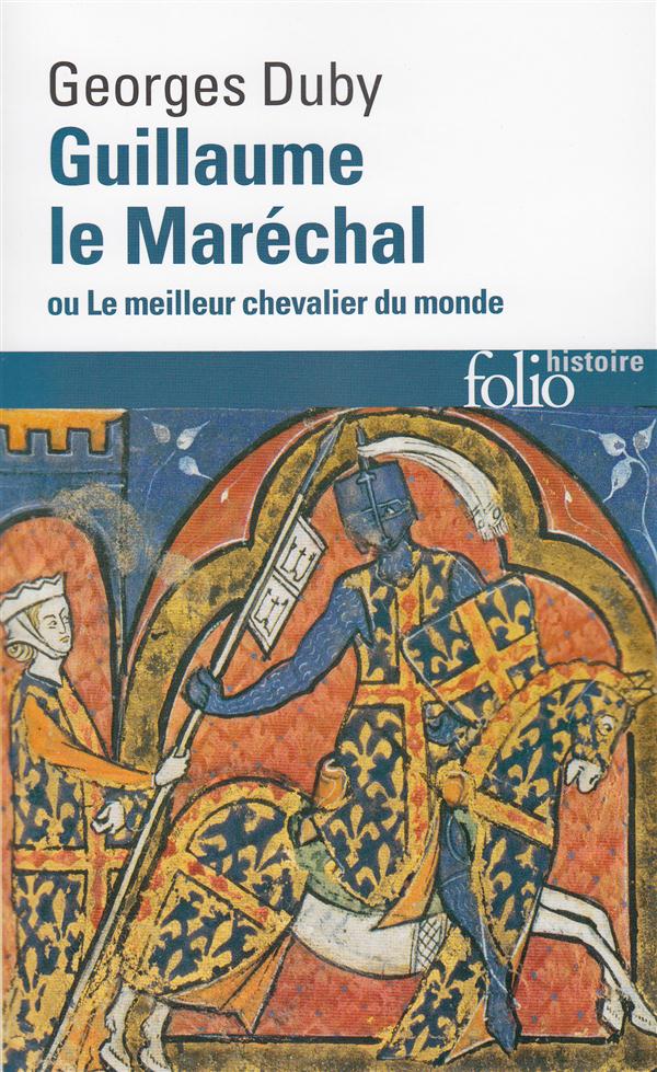 Guillaume le marechal ou le meilleur chevalier du monde