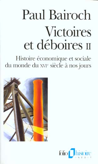 Victoires et deboires - vol02 - histoire economique et sociale du monde du xvi  siecle a nos jours