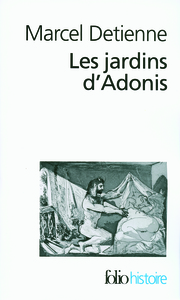 LES JARDINS D'ADONIS - LA MYTHOLOGIE DES PARFUMS ET DES AROMATES EN GRECE