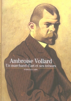 AMBROISE VOLLARD - UN MARCHAND D'ART ET SES TRESORS